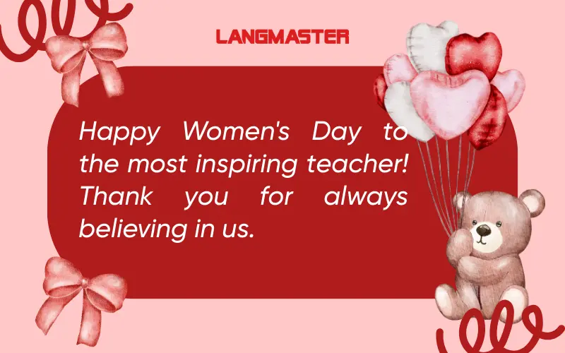 Lời chúc 8/3 bằng tiếng Anh cho cô giáo ngắn gọn ý nghĩa