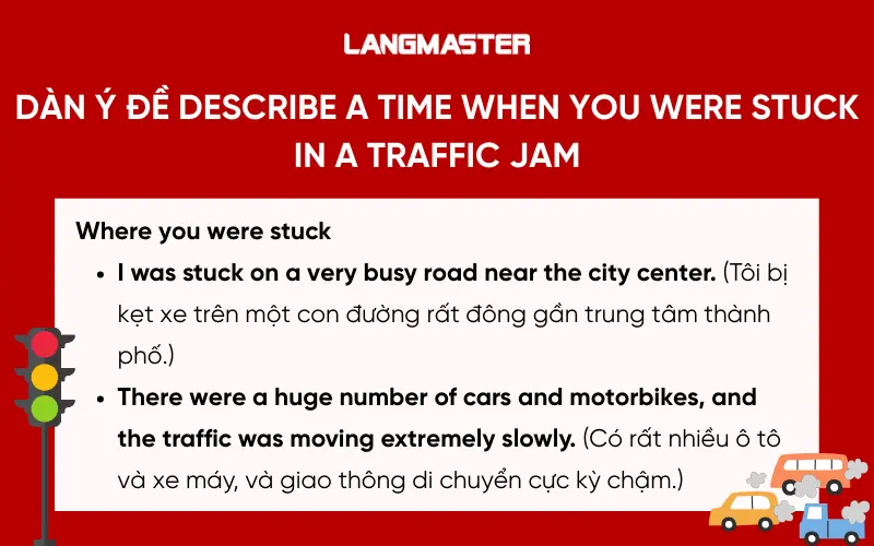 Dàn ý đề Describe a time when you were stuck in a traffic jam