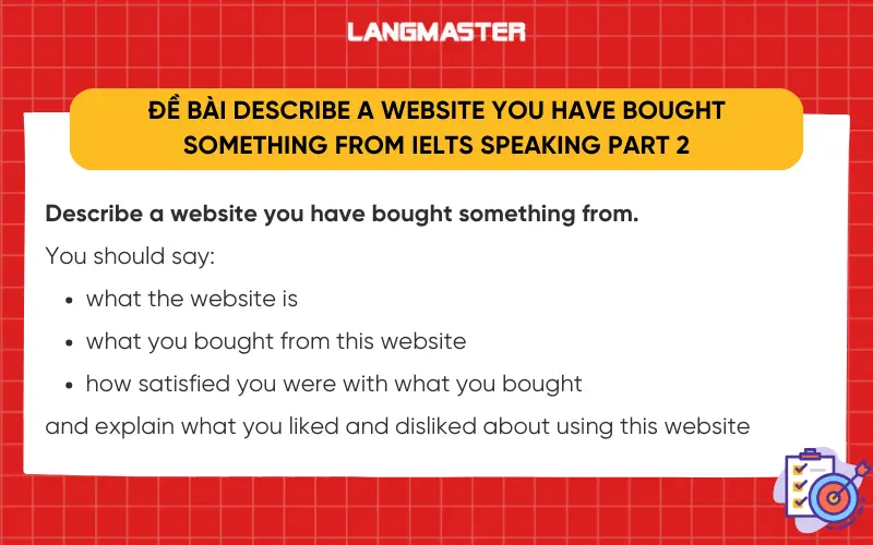 Đề bài Describe a website you have bought something from IELTS Speaking part 2