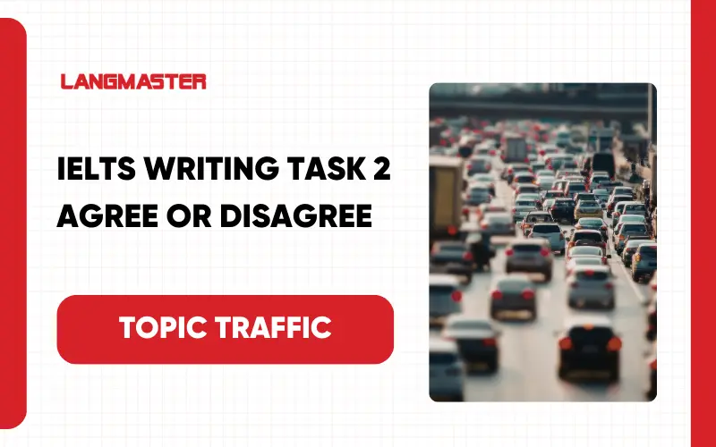 Bài mẫu Agree or Disagree chủ đề Traffic
