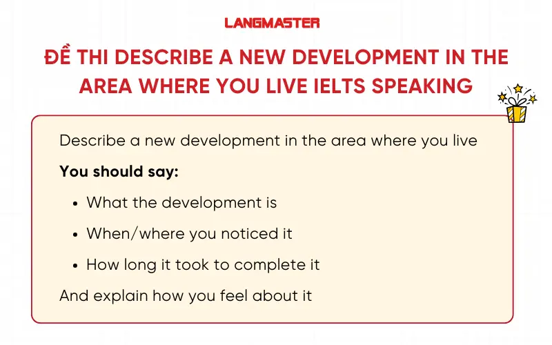 Đề thi describe a new development in the area where you live