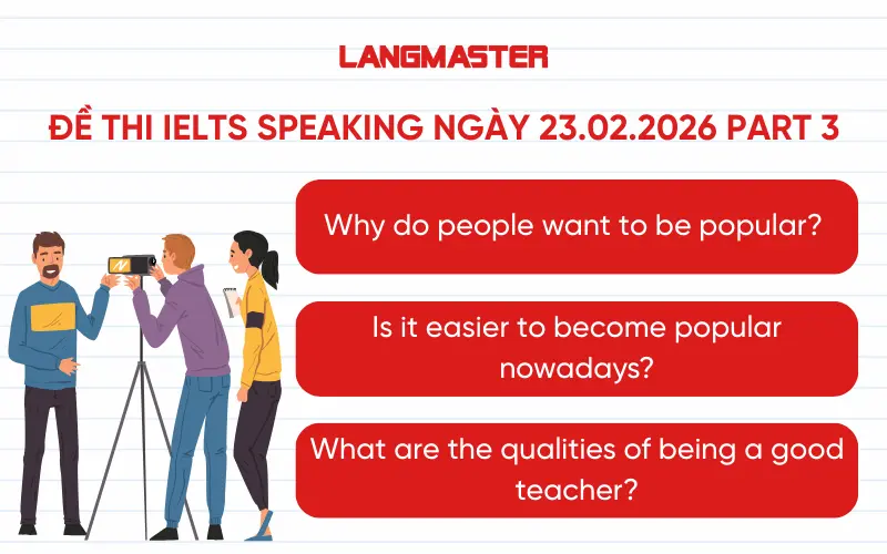 Đề thi IELTS Speaking ngày 23.02.2026 Part 3