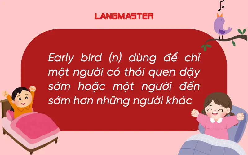 Ý nghĩa Early bird khi là Danh từ