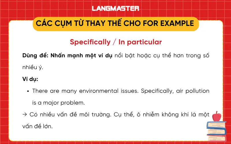 Cụm từ thay thế cho for example - Specifically / In particular