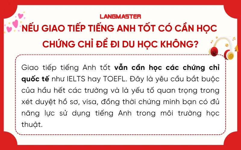 Nếu đã giao tiếp tiếng Anh tốt thì có cần chứng chỉ tiếng Anh để đi du học không?
