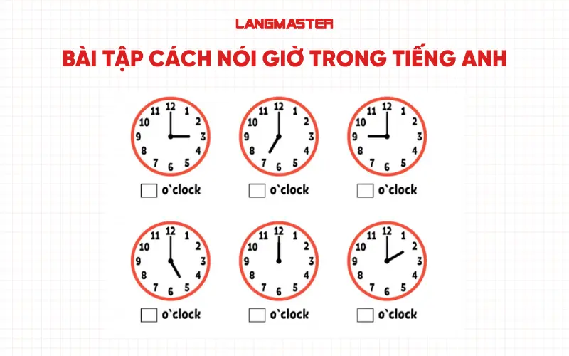 Bài tập về cách nói giờ trong tiếng Anh