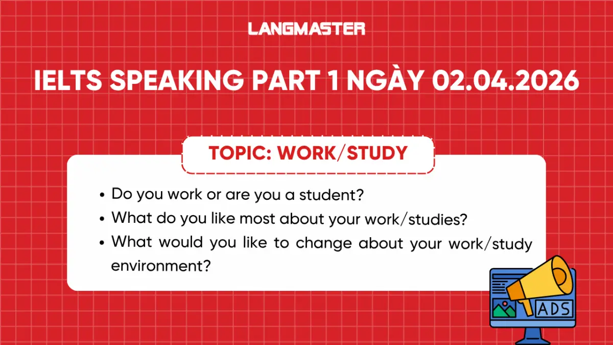 Đề thi IELTS Speaking Part 1 ngày 02.04.2026