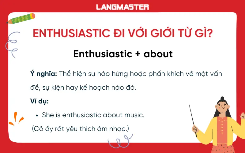 Enthusiastic đi với giới từ about