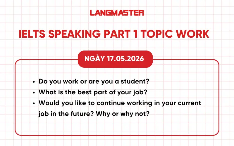IELTS Speaking Part 1 Topic Work ngày 17.05.2026