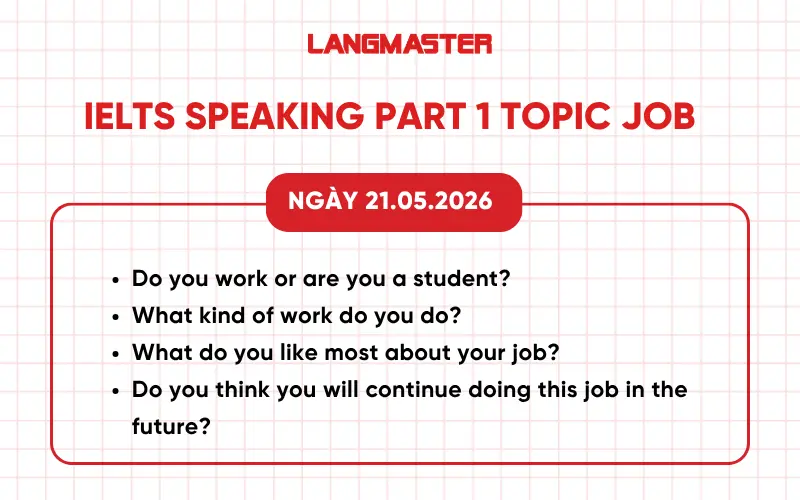 IELTS Speaking Part 1 top job ngày 21.05.2026 
