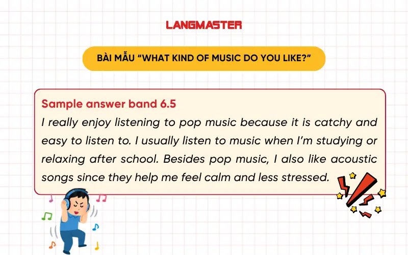 Bài mẫu “What kind of music do you like?” band 6.5