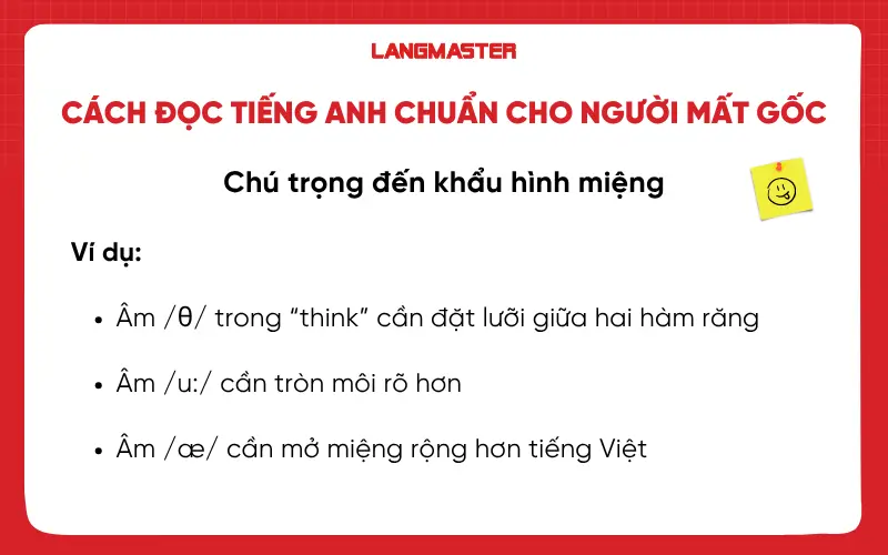 Chú trọng đến khẩu hình miệng để đọc tiếng Anh chuẩn