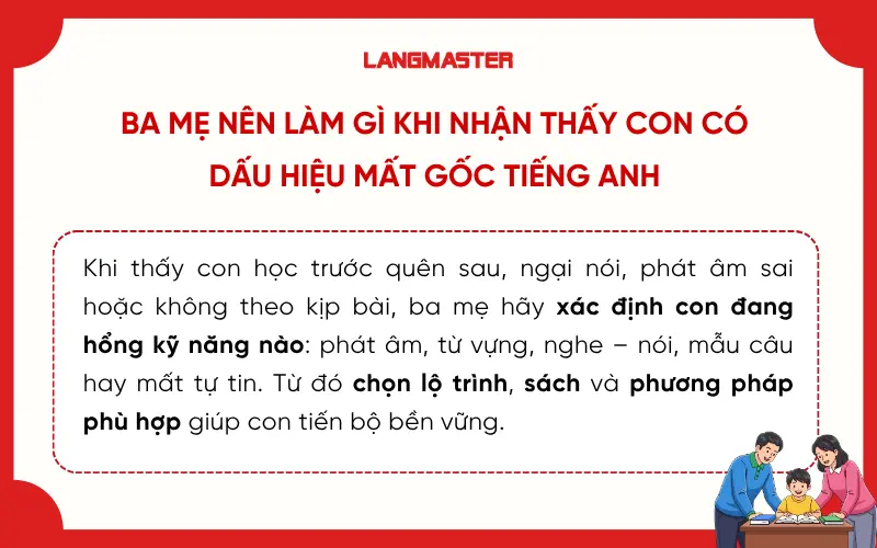 Ba mẹ nên làm gì khi con có dấu hiệu mất gốc tiếng Anh 