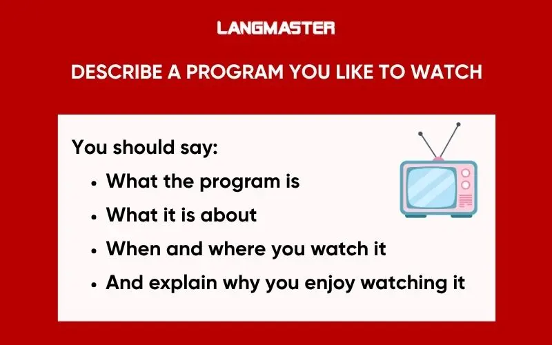 Đề thi IELTS Speaking ngày 07.07.2026 Part 2: Describe a program you like to watch
