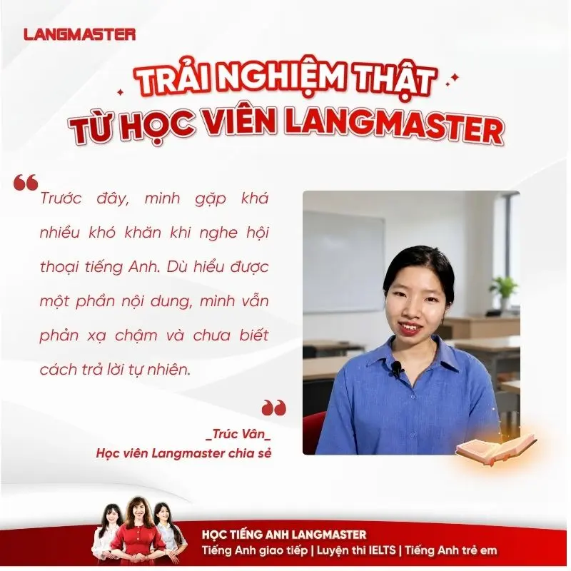 Khó khăn khi nghe hiểu và phản xạ tiếng Anh của Trúc Vân