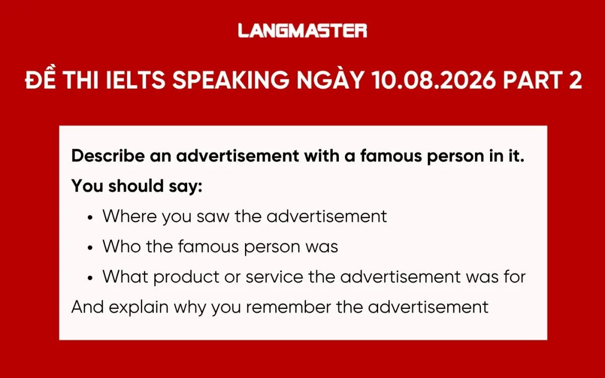 Đề thi IELTS Speaking ngày 10.08.2026 Part 2