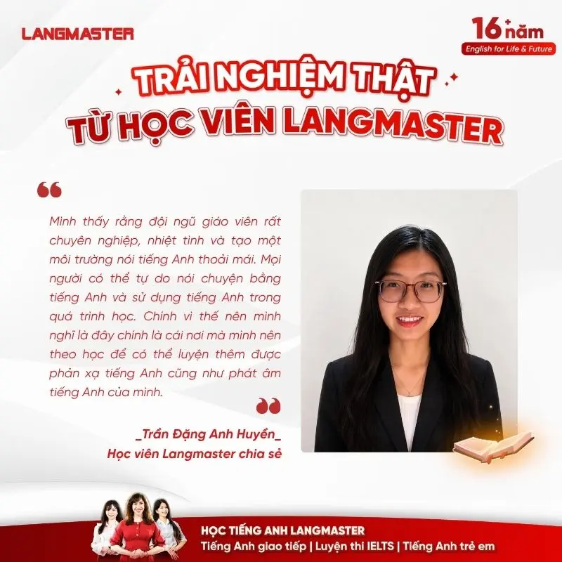 Lí do Trần Đặng Anh Huyền lựa chọn đồng hành cùng IELTS Langmaster