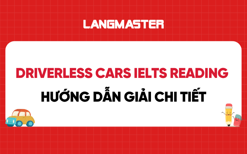 Driverless Cars IELTS Reading Cam 15 Test 1: Hướng dẫn giải chi tiết
