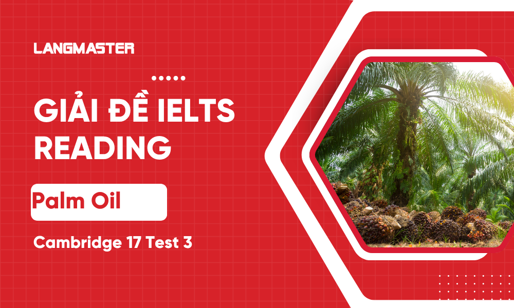 Giải đề IELTS Reading Cambridge 17, Test 3: Palm Oil