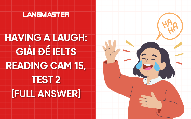 Having A Laugh: Giải đề IELTS Reading Cam 15, Test 2