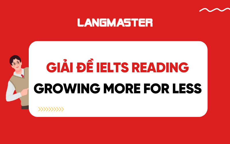 Giải đề IELTS Reading Growing more for less [FULL ANSWER]