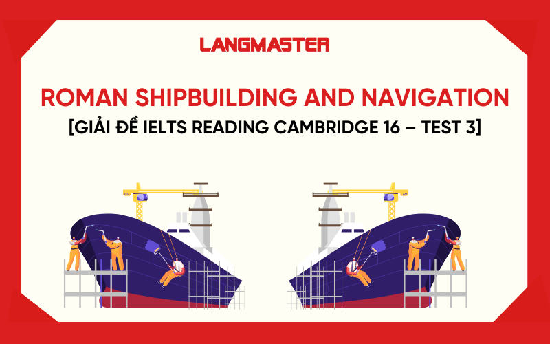 Roman shipbuilding and navigation [IELTS Reading Cambridge 16 – Test 3]