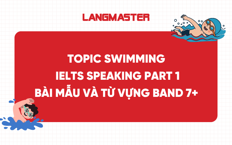 Topic Swimming IELTS Speaking Part 1: Bài mẫu và từ vựng band 7+