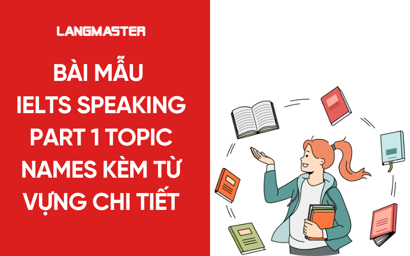 Bài mẫu IELTS Speaking Part 1 topic Names kèm từ vựng chi tiết