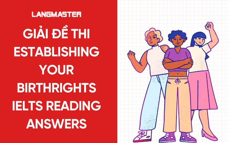 Giải đề thi Establishing Your Birthrights IELTS Reading Answers