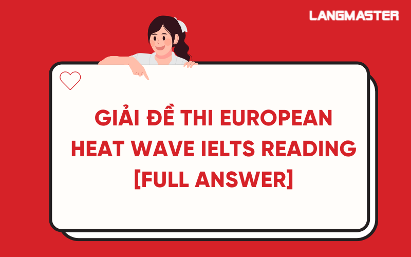 Giải đề thi European Heat Wave IELTS Reading [FULL ANSWER]