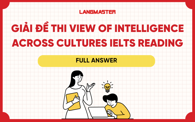 Giải đề thi View of intelligence across cultures IELTS Reading [FULL ANSWER]