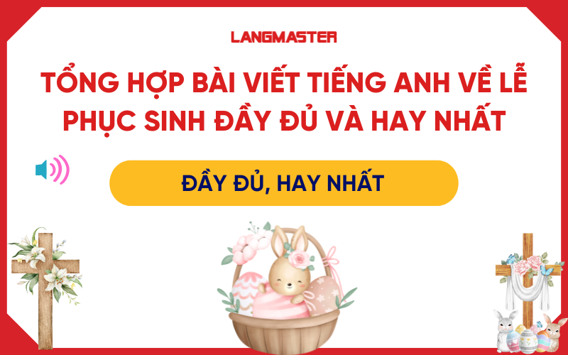 Tổng hợp bài viết Tiếng Anh về Lễ Phục Sinh đầy đủ và hay nhất