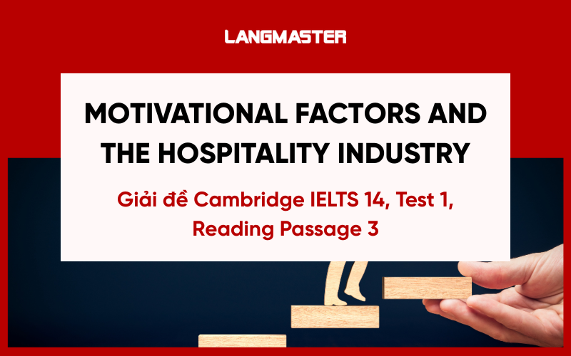 Motivational factors and the hospitality industry [Giải đề Cam IELTS 14, Test 1]