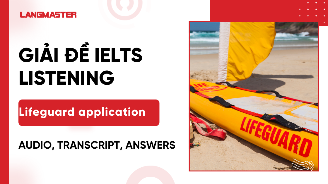 Giải đề Lifeguard application IELTS Listening: Audio, Transcript, Full Answers