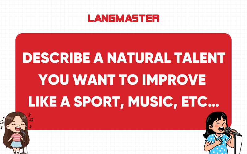 Describe a natural talent you want to improve like a sport, music, etc…