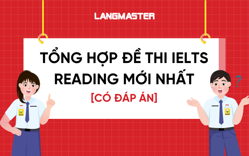 Đề thi IELTS Reading có đáp án mới nhất 2025/2026 [Cập nhật liên tục]