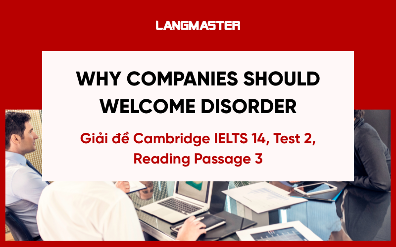 Why companies should welcome disorder [Cam 14, Test 2, Passage 3]