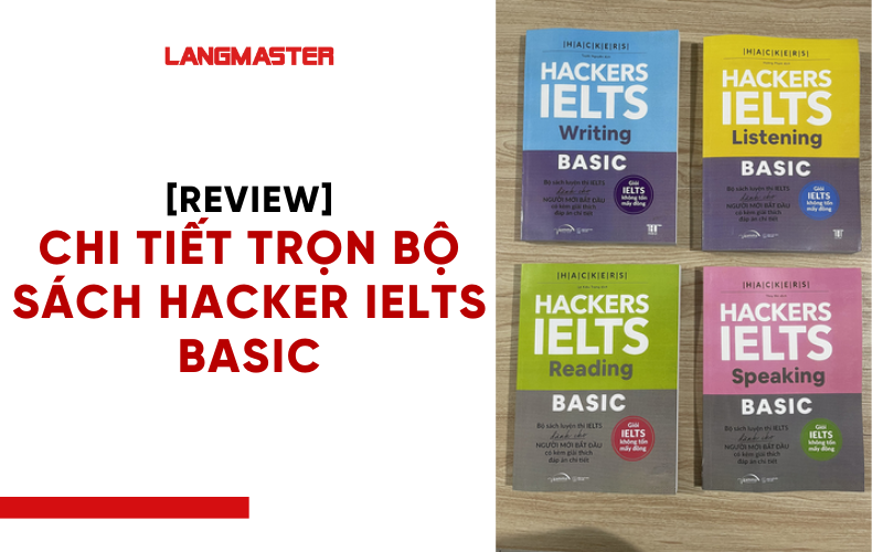 Review chi tiết trọn bộ sách Hacker IELTS Basic [Kèm PDF]