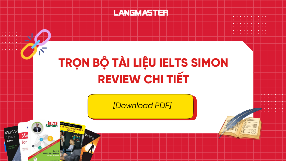 Trọn bộ tài liệu IELTS Simon: review chi tiết [Download PDF]