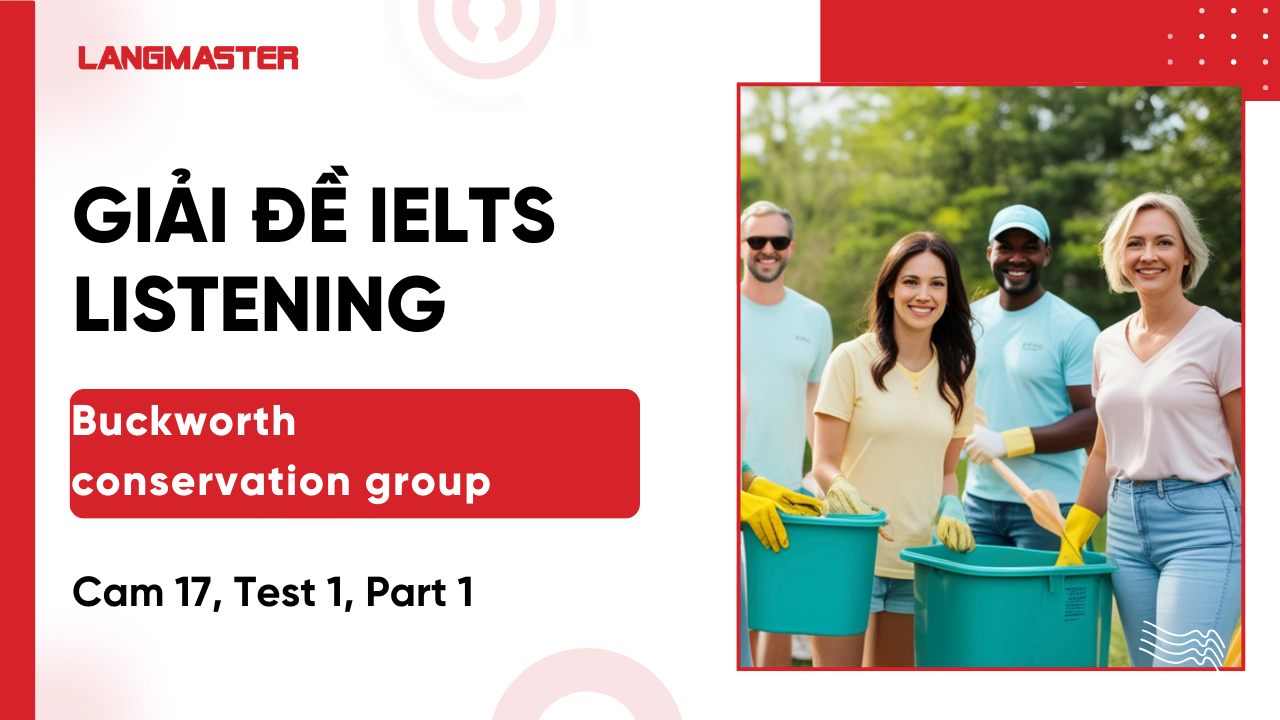 Giải đề Buckworth conservation group IELTS Listening [Full Answers]