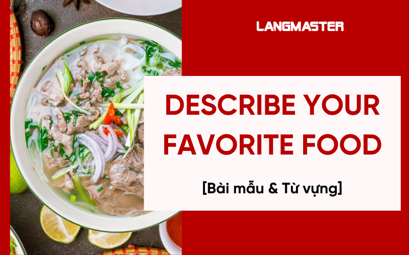 Bài mẫu Topic Describe your favorite food IELTS Speaking Part 2