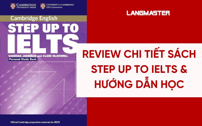 Review chi tiết sách Step up to IELTS & hướng dẫn học [Kèm PDF]