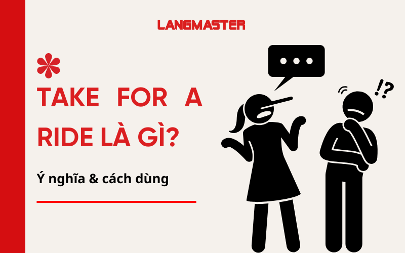 Take for a ride là gì? Ý nghĩa, cách dùng và bài tập vận dụng