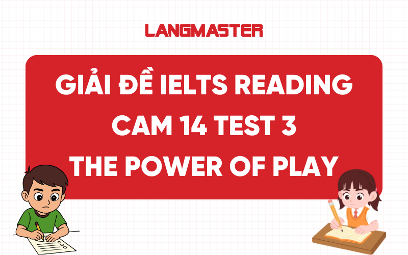 Giải đề IELTS Reading Cam 14 Test 3: The power of play