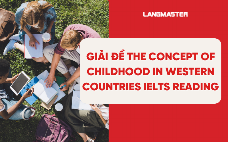 Giải đề The Concept of Childhood in Western Countries IELTS Reading