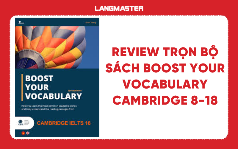 Review trọn bộ sách Boost your Vocabulary Cambridge 8-18