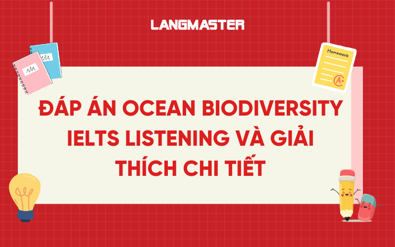 Ocean biodiversity IELTS Listening: Đáp án và giải thích chi tiết