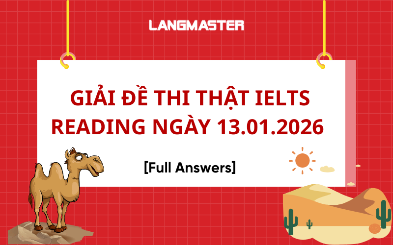 Giải đề thi thật IELTS Reading ngày 13.01.2026 [Full Answers]