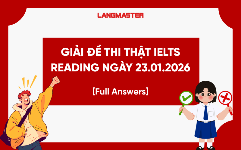 Giải đề thi thật IELTS Reading ngày 23.01.2026 [Full Answers]