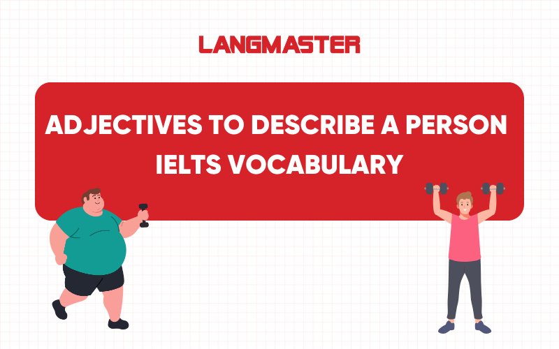 Adjectives to describe a person - IELTS Vocabulary